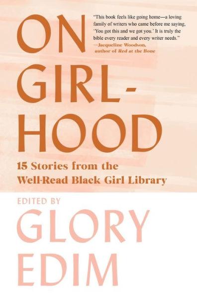 On Girlhood: 15 Stories from the Well-Read Black Girl Library - Paperback | Diverse Reads