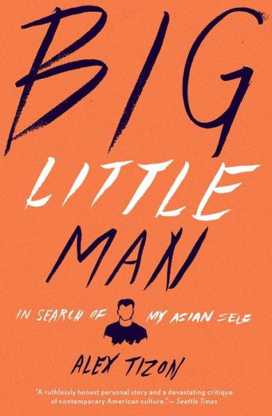 Big Little Man: In Search of My Asian Self - Paperback | Diverse Reads