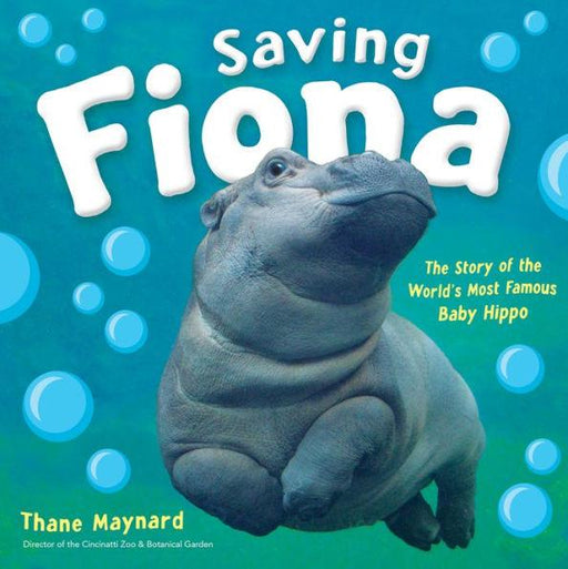 Saving Fiona: The Story of the World's Most Famous Baby Hippo - Hardcover | Diverse Reads