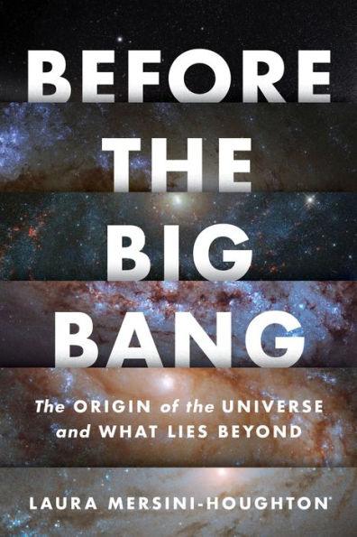 Before The Big Bang: The Origin of the Universe and What Lies Beyond - Hardcover | Diverse Reads