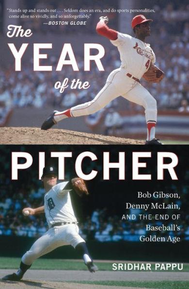 The Year Of The Pitcher: Bob Gibson, Denny McLain, and the End of Baseball's Golden Age - Paperback | Diverse Reads