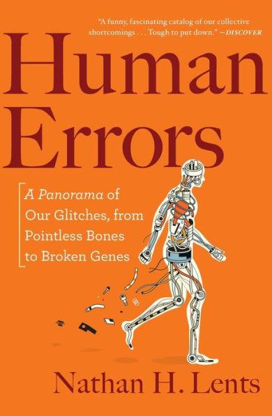Human Errors: A Panorama of Our Glitches, from Pointless Bones to Broken Genes - Paperback | Diverse Reads