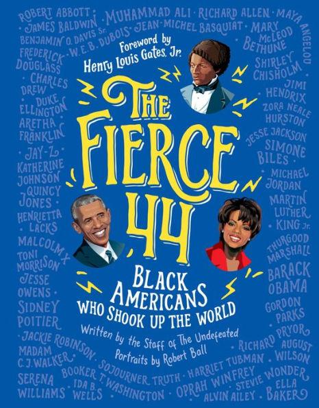 The Fierce 44: Black Americans Who Shook Up the World - Hardcover | Diverse Reads