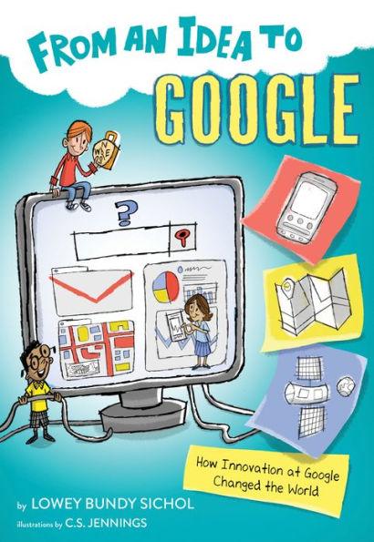 From an Idea to Google: How Innovation at Google Changed the World - Paperback | Diverse Reads