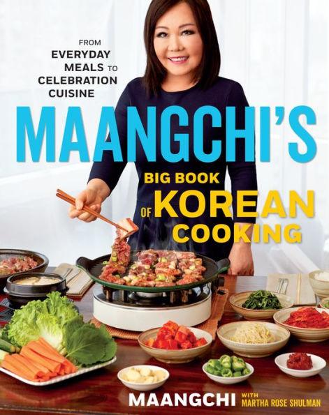 Maangchi's Big Book Of Korean Cooking: From Everyday Meals to Celebration Cuisine - Diverse Reads