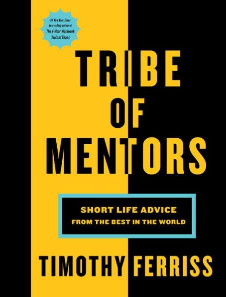 Tribe Of Mentors: Short Life Advice from the Best in the World - Hardcover | Diverse Reads