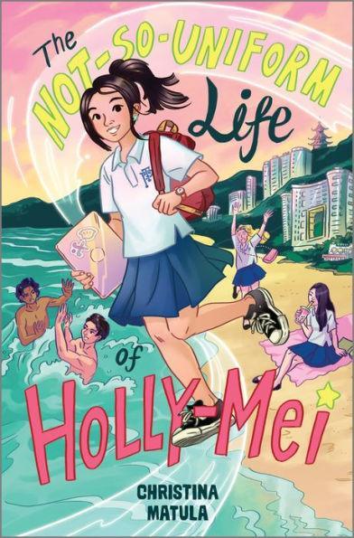 The Not-So-Uniform Life of Holly-Mei - Diverse Reads