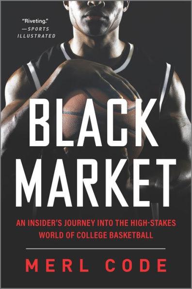 Black Market: An Insider's Journey into the High-Stakes World of College Basketball - Paperback | Diverse Reads