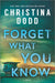 Forget What You Know: A Novel - Hardcover | Diverse Reads