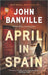 April in Spain: A Novel - Paperback | Diverse Reads