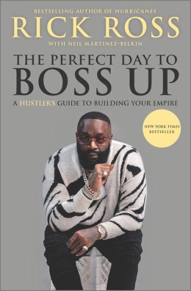 The Perfect Day to Boss Up: A Hustler's Guide to Building Your Empire - Hardcover(Original) | Diverse Reads
