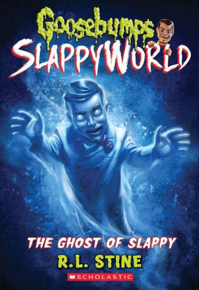 The Ghost of Slappy (Goosebumps SlappyWorld Series #6) - Paperback | Diverse Reads