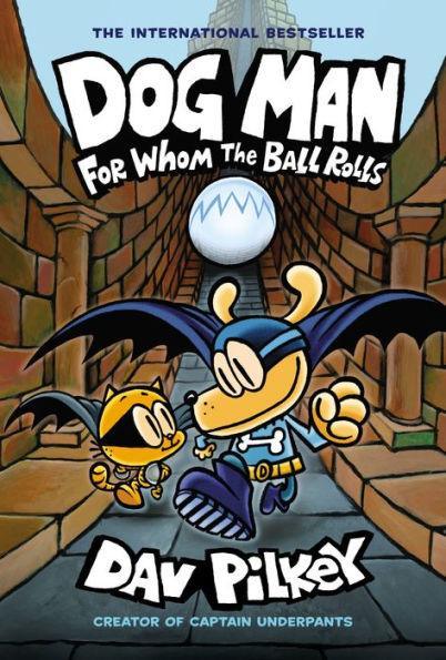 For Whom the Ball Rolls (Dog Man Series #7) - Hardcover | Diverse Reads