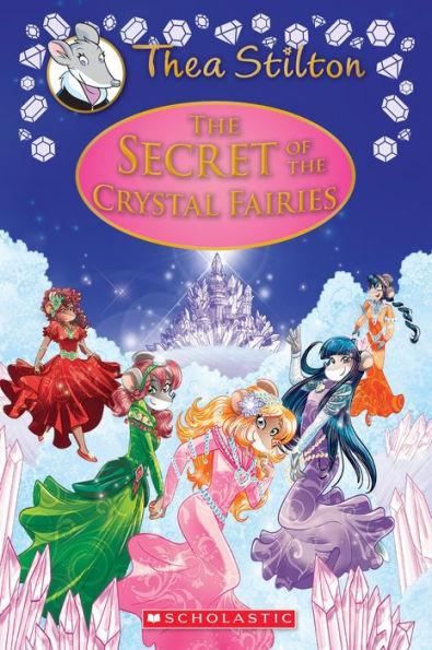 The Secret of the Crystal Fairies (Thea Stilton: Special Edition #7): A Geronimo Stilton Adventure - Hardcover | Diverse Reads