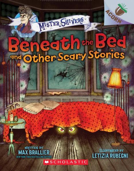 Beneath the Bed and Other Scary Stories (Mister Shivers Series #1) - Paperback | Diverse Reads