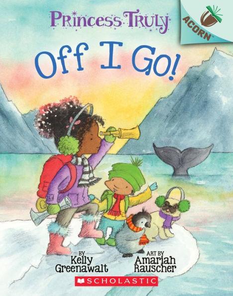 Off I Go! (Princess Truly Series #2) - Paperback | Diverse Reads
