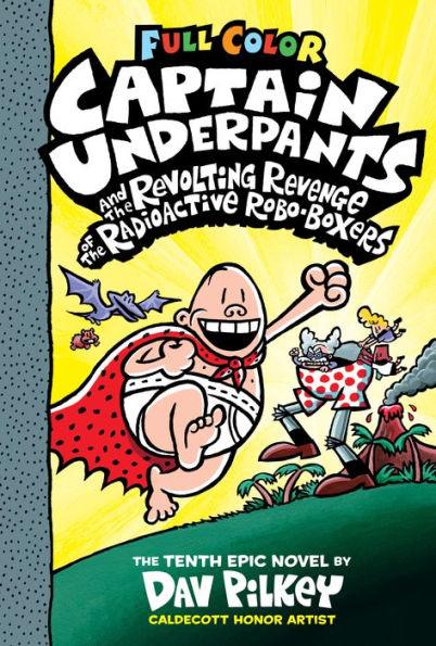 Captain Underpants and the Revolting Revenge of the Radioactive Robo-Boxers (Color Edition) - Hardcover | Diverse Reads