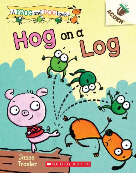 Hog on a Log (Frog and Dog Series #3) - Paperback | Diverse Reads