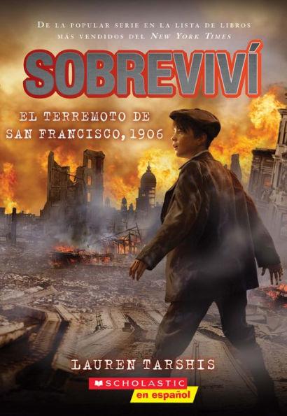 Sobreviví el terremoto de San Francisco, 1906 (I Survived the San Francisco Earthquake, 1906) - Paperback | Diverse Reads