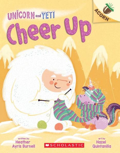 Cheer Up (Unicorn and Yeti Series #4) - Paperback | Diverse Reads