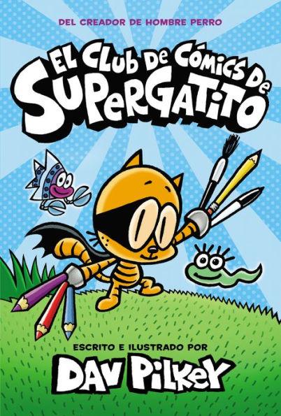 El Club de Cómics de Supergatito (Cat Kid Comic Club) - Hardcover | Diverse Reads