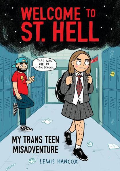 Welcome to St. Hell: My Trans Teen Misadventure: A Graphic Novel - Diverse Reads