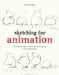 Sketching for Animation: Developing Ideas, Characters and Layouts in Your Sketchbook - Paperback | Diverse Reads