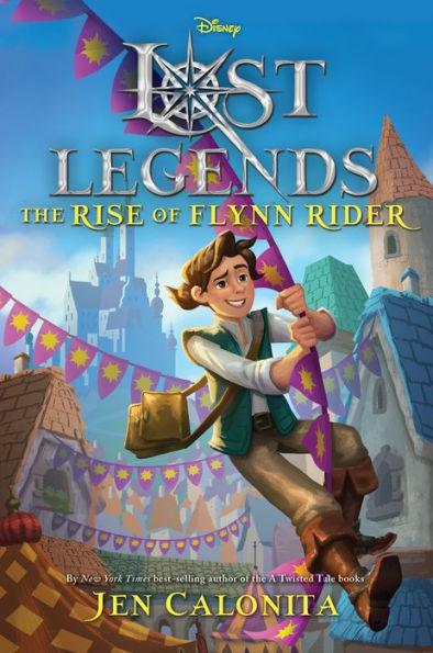 Lost Legends: The Rise of Flynn Rider - Hardcover | Diverse Reads