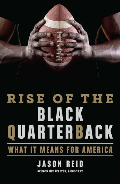 Rise of the Black Quarterback: What It Means for America - Hardcover | Diverse Reads