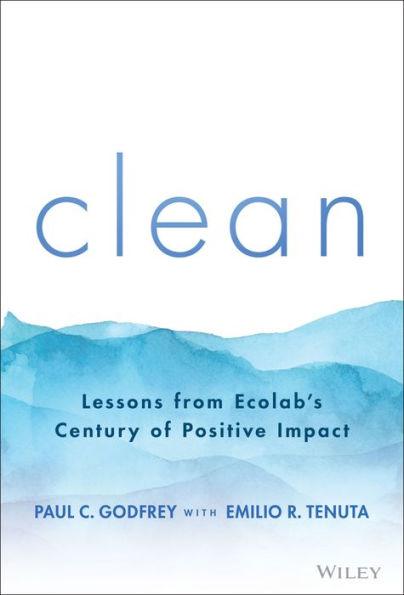 Clean: Lessons from Ecolab's Century of Positive Impact - Hardcover | Diverse Reads