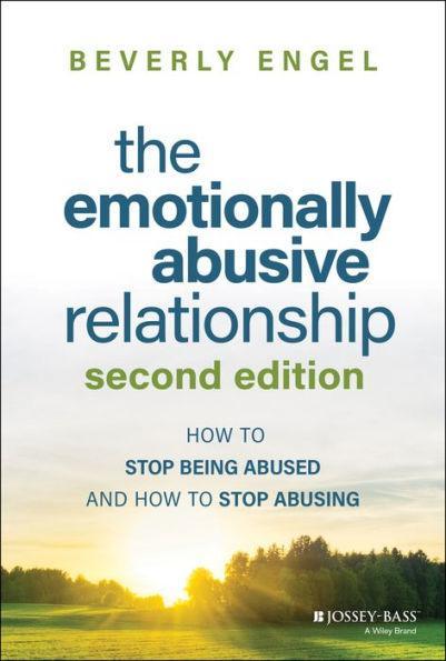 The Emotionally Abusive Relationship: How to Stop Being Abused and How to Stop Abusing - Paperback | Diverse Reads
