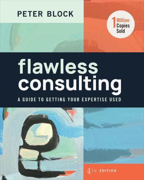 Flawless Consulting: A Guide to Getting Your Expertise Used - Hardcover | Diverse Reads
