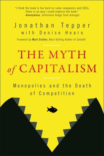 The Myth of Capitalism: Monopolies and the Death of Competition - Paperback | Diverse Reads