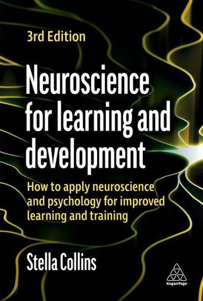 Neuroscience for Learning and Development: How to Apply Neuroscience and Psychology for Improved Learning and Training - Paperback | Diverse Reads