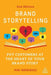 Brand Storytelling: Put Customers at the Heart of Your Brand Story - Paperback | Diverse Reads