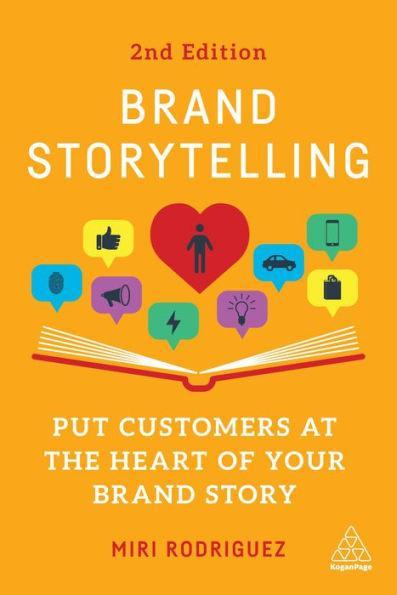 Brand Storytelling: Put Customers at the Heart of Your Brand Story - Hardcover | Diverse Reads