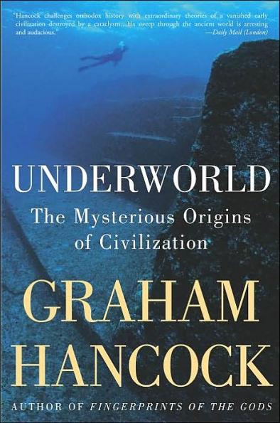 Underworld: The Mysterious Origins of Civilization - Paperback | Diverse Reads