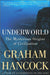 Underworld: The Mysterious Origins of Civilization - Paperback | Diverse Reads