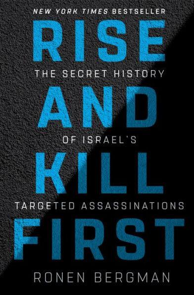 Rise and Kill First: The Secret History of Israel's Targeted Assassinations - Diverse Reads