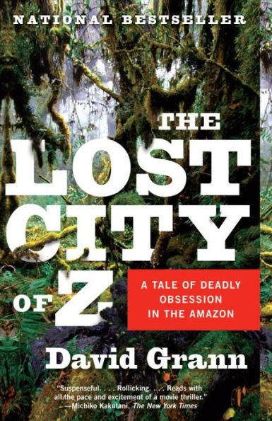 The Lost City of Z: A Tale of Deadly Obsession in the Amazon - Paperback | Diverse Reads