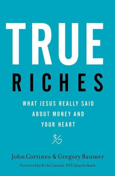 True Riches: What Jesus Really Said About Money and Your Heart - Paperback | Diverse Reads
