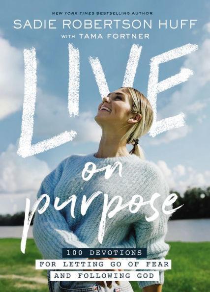 Live on Purpose: 100 Devotions for Letting Go of Fear and Following God - Hardcover | Diverse Reads
