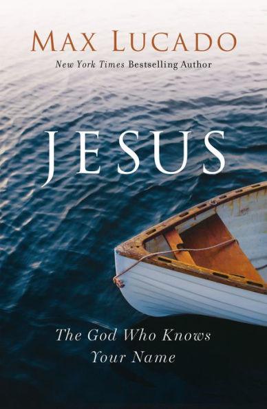 Jesus: The God Who Knows Your Name - Hardcover | Diverse Reads