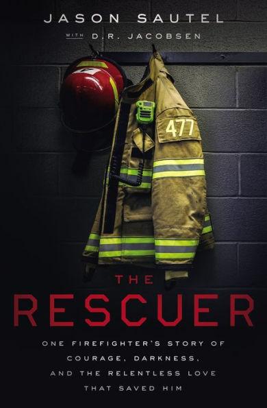 The Rescuer: One Firefighter's Story of Courage, Darkness, and the Relentless Love That Saved Him - Paperback | Diverse Reads