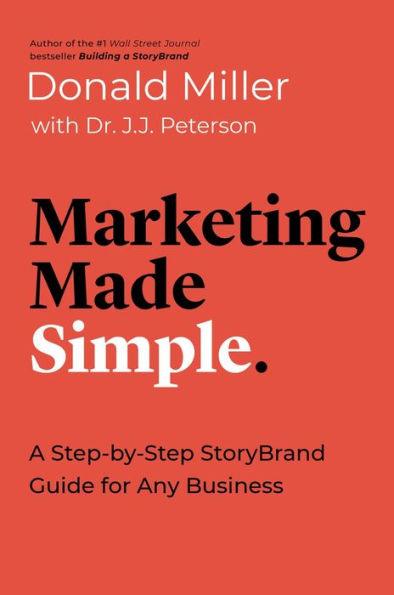 Marketing Made Simple: A Step-by-Step StoryBrand Guide for Any Business - Paperback | Diverse Reads
