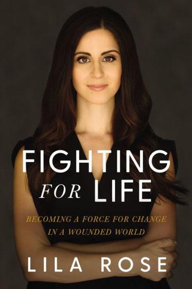 Fighting for Life: Becoming a Force for Change in a Wounded World - Paperback | Diverse Reads
