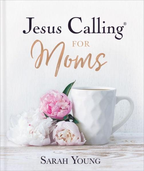 Jesus Calling for Moms, Padded Hardcover, with Full Scriptures: Devotions for Strength, Comfort, and Encouragement - Hardcover | Diverse Reads