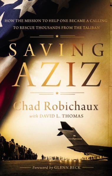 Saving Aziz: How the Mission to Help One Became a Calling to Rescue Thousands from the Taliban - Hardcover | Diverse Reads