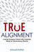 True Alignment: Linking Company Culture with Customer Needs for Extraordinary Results - Paperback | Diverse Reads