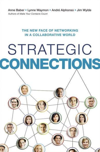 Strategic Connections: The New Face of Networking in a Collaborative World - Paperback | Diverse Reads